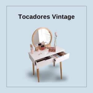 Tocadores Vintage